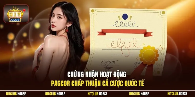 Chứng nhận hoạt động PAGCOR chấp thuận cá cược quốc tế