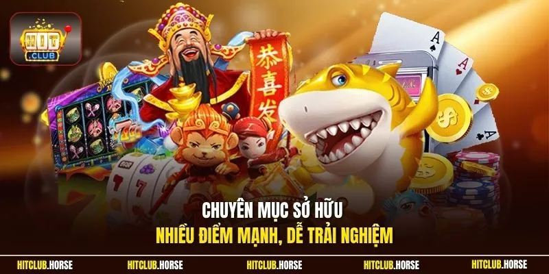 Chuyên mục sở hữu nhiều điểm mạnh, dễ trải nghiệm