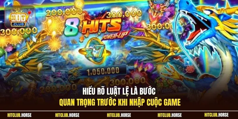 Hiểu rõ luật lệ là bước quan trọng trước khi nhập cuộc game