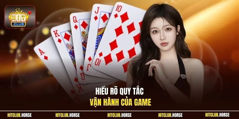 Hiểu rõ quy tắc vận hành của game