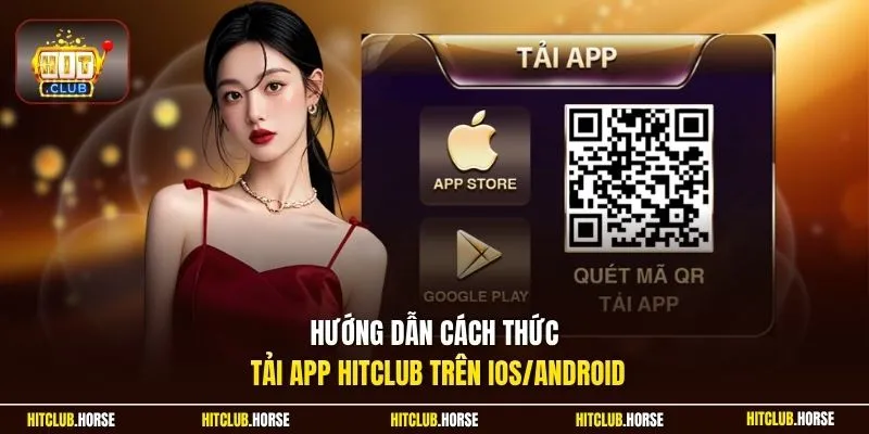 Hướng dẫn cách thức tải app HITCLUB trên iOS/Android