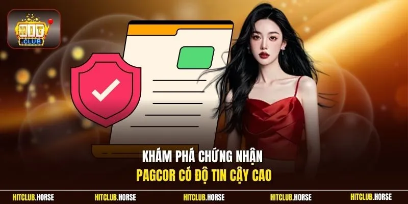 Khám phá chứng nhận PAGCOR có độ tin cậy cao