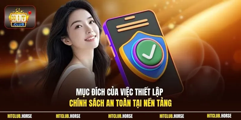 Mục đích của việc thiết lập chính sách an toàn tại nền tảng