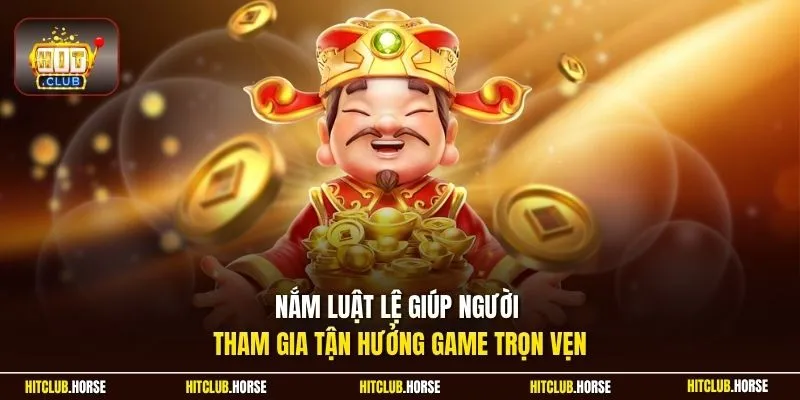 Nắm luật lệ giúp người tham gia tận hưởng game trọn vẹn