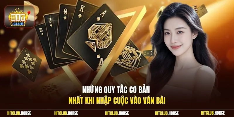 Những quy tắc cơ bản nhất khi nhập cuộc vào ván bài