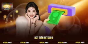 Rút tiền HITCLUB