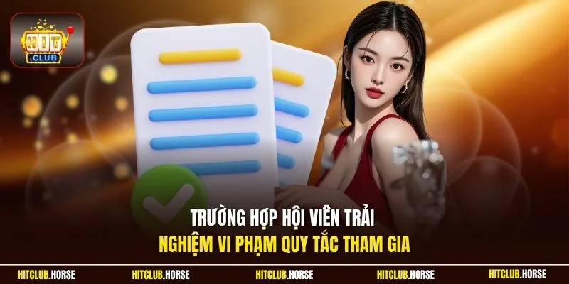 Trường hợp hội viên trải nghiệm vi phạm quy tắc tham gia